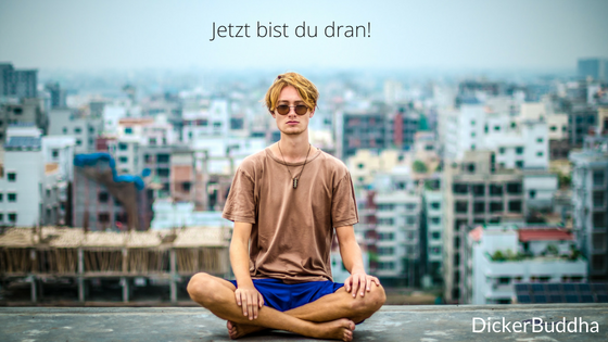 Meditation im Alltag - du bist dran Meditation im Alltag - du bist dran