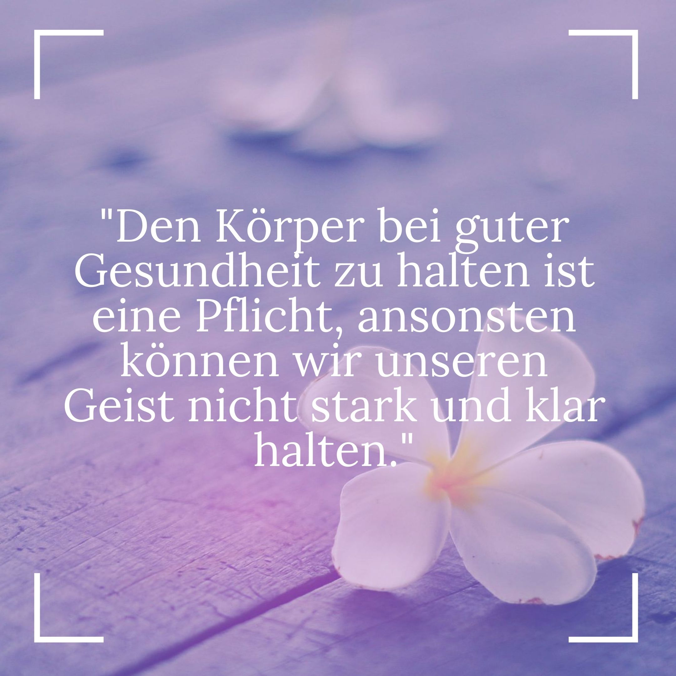 Buddhistische Weisheiten - Körper Gesund halten