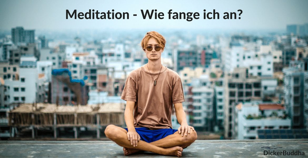 Meditation für Anfänger - Wie anfangen