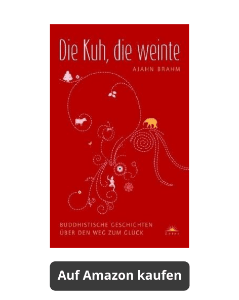 Die Kuh, die weinte (Ajahn Brahm) - Meditationsbuch auf Amazon kaufen